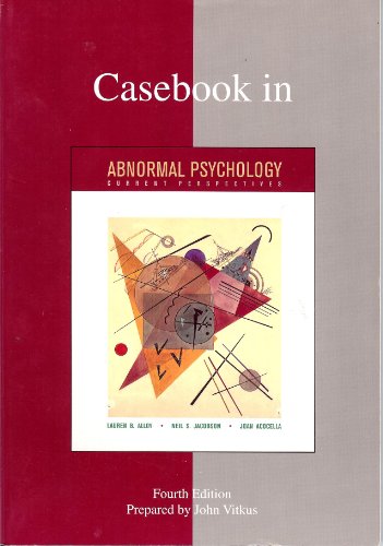Casebook in Abnormal Psychology, Fourth Edition (9780073034737) by Alloy, Lauren B.