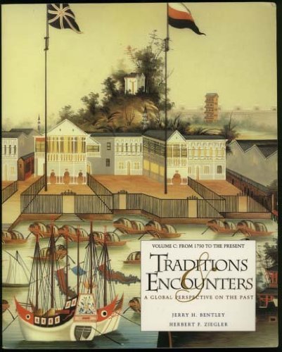 Stock image for Traditions & Encounters: A Global Perspective on the Past Vol C (From 1750 to Present: Chap 29-39) for sale by Better World Books