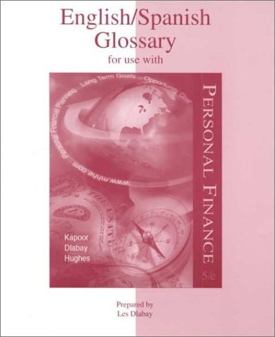 English/Spanish Glossary for Use With Personal Finance (9780073038834) by Kapoor, Jack R.; Dlabay, Les R.; Hughes, Robert J.