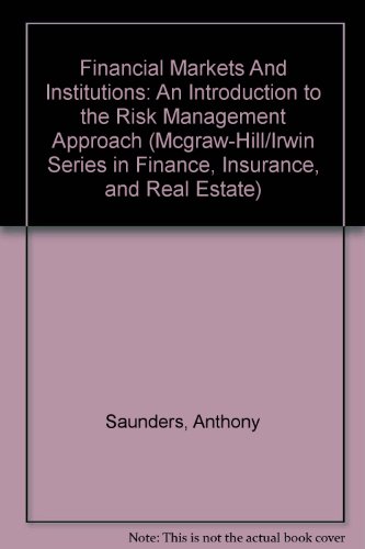 Stock image for Financial Markets And Institutions: An Introduction to the Risk Management Approach (Mcgraw-Hill/Irwin Series in Finance, Insurance, and Real Estate) for sale by Books of the Smoky Mountains