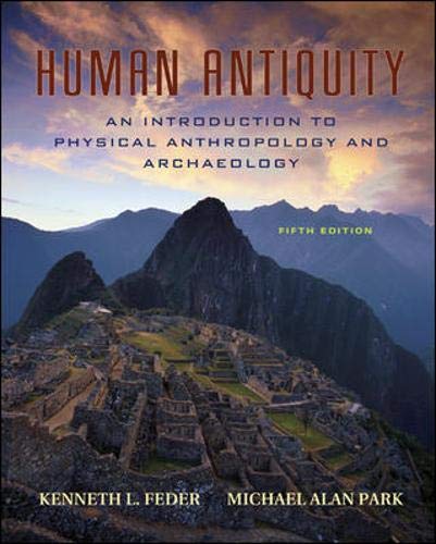 Human Antiquity: An Introduction to Physical Anthropology and Archaeology (9780073041964) by Feder, Kenneth; Park, Michael