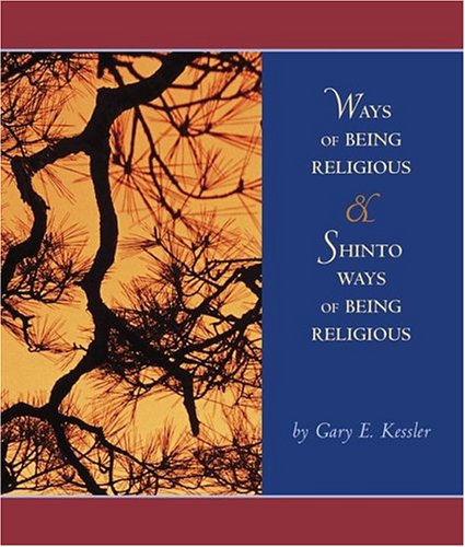 Ways of Being Religious with Shinto Ways of Being Religious and PowerWeb: World Religions (9780073043302) by Kessler, Gary E.