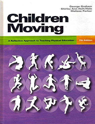 Imagen de archivo de Children Moving: A Reflective Approach to Teaching Physical Education a la venta por Zoom Books Company