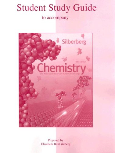 Student Study Guide to accompany Chemistry: The Molecular Nature of Matter and Change (9780073048611) by Silberberg, Martin