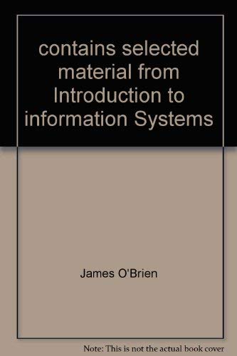 Stock image for contains selected material from Introduction to information Systems for sale by The Yard Sale Store