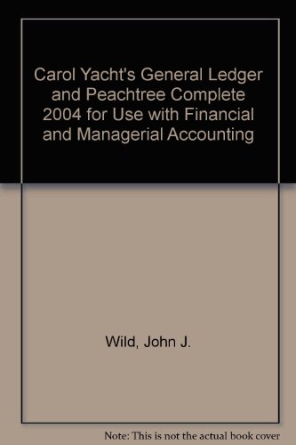 9780073049595: Carol Yacht's General Ledger and Peachtree Complete 2004 for use with Financial and Managerial Accounting