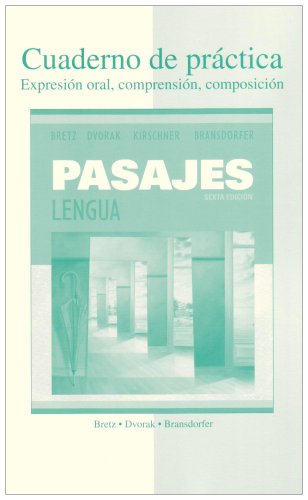 Beispielbild fr Pasajes: Cuaderno De Pra´ctica, Expresio´n Oral, Comprensio´n, Composicio´n, 6th Edition ; 9780073051741 ; 0073051748 zum Verkauf von APlus Textbooks