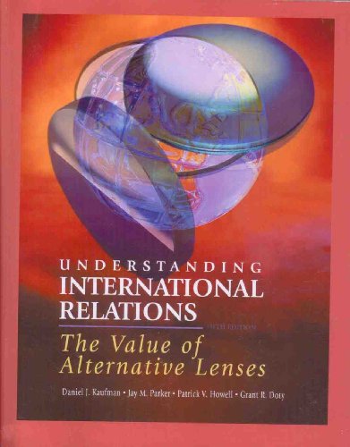 Imagen de archivo de Understanding International Relations: The Value of Alternative Lenses a la venta por ThriftBooks-Dallas