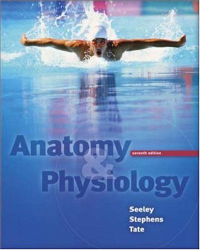 Anatomy and Physiology (9780073109428) by Seeley, Rod R.; Stephens, Trent D.; Tate, Philip