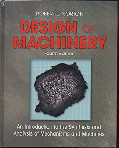 9780073121581: Design of Machinery: An Introduction to the Synthesis and Analysis of Mechanisms and Machines [With CDROM] (McGraw-Hill Series in Mechanical Engineering)