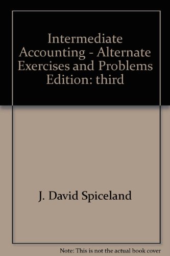 Beispielbild fr Alternate Exercises and Problems for Use with Intermediate Accounting Spiceland et al. Updated 3rd Edition zum Verkauf von Wonder Book