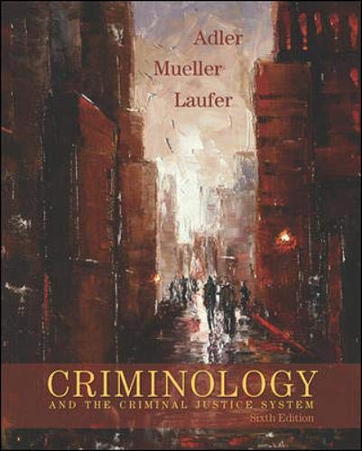 Criminology and the Criminal Justice System (9780073124476) by Adler, Freda; Mueller, Gerhard O.; Laufer, William