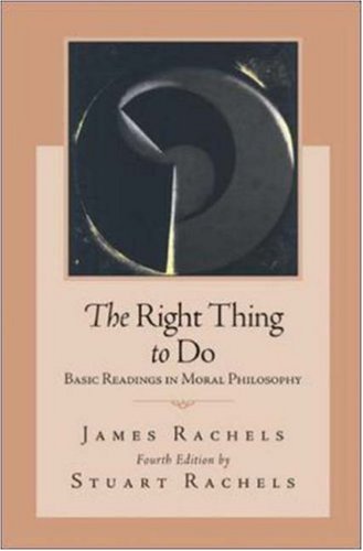 Beispielbild fr The Right Thing To Do: Basic Readings in Moral Philosophy zum Verkauf von Reliant Bookstore