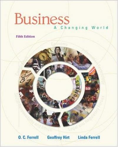 Business: A Changing World (Book & CD-ROM) (9780073128528) by Ferrell, O. C.; Hirt, Geoffrey A.; Ferrell, Linda