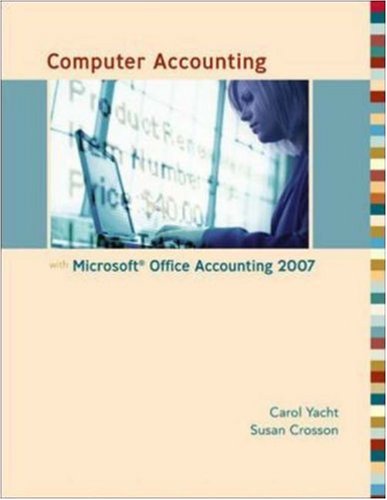 Computer Accounting with Microsoft Office Accounting 2007 (9780073129723) by Yacht, Carol; Crosson, Susan