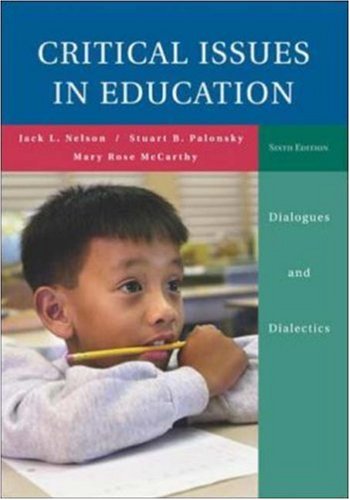 Stock image for Critical Issues in Education: Dialogues and Dialectics for sale by ThriftBooks-Atlanta