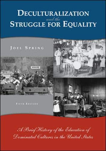 Imagen de archivo de Deculturalization and the Struggle for Equality: A Brief History of the Education of Dominated Cultures in the United States a la venta por Wonder Book