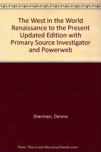 The West in the World, Renaissance to the Present (9780073132426) by Sherman, Dennis; Salisbury, Joyce E.