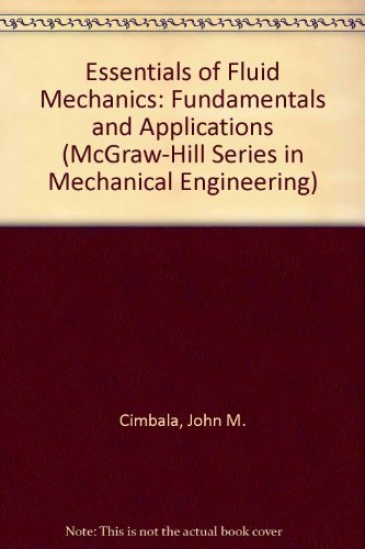 Stock image for Essentials of Fluid Mechanics: Fundamentals and Applications (McGraw-Hill Series in Mechanical Engineering) for sale by HPB-Red