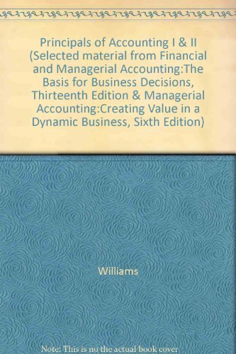 Imagen de archivo de Principals of Accounting I & II (Selected material from Financial and Managerial Accounting:The Basis for Business Decisions, Thirteenth Edition & Managerial Accounting:Creating Value in a Dynamic Business, Sixth Edition) a la venta por ThriftBooks-Dallas