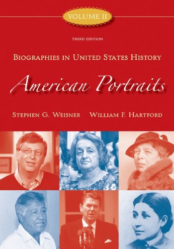 American Portraits: Biographies in United States History, Volume 2 (9780073210278) by Weisner, Stephen; Hartford, William