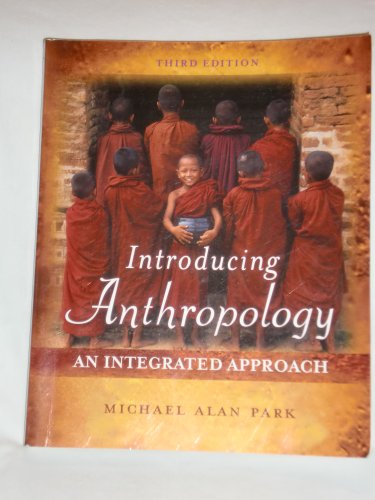 Stock image for Introducing Anthropology: An Integrated Approach for sale by ThriftBooks-Dallas