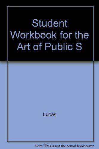 Stock image for Student Workbook for the Art of Public S for sale by boyerbooks