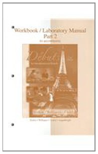 Imagen de archivo de Workbook/Laboratory Manual Part 2 to Accompany Debuts: An Introduction to French a la venta por ThriftBooks-Dallas