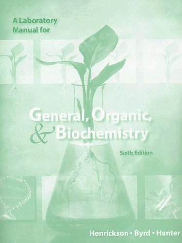 A Laboratory Manual for General, Organic, & Biochemistry (9780073226835) by Henrickson,Charles; Byrd,Larry; Hunter,Norman