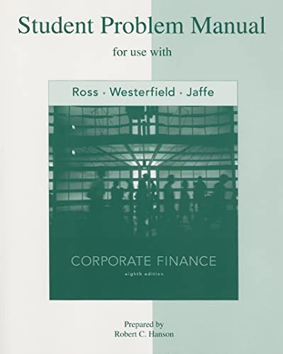 Student Problem Manual to accompany Corporate Finance (9780073261737) by Ross, Stephen; Westerfield, Randolph; Jaffe, Jeffrey