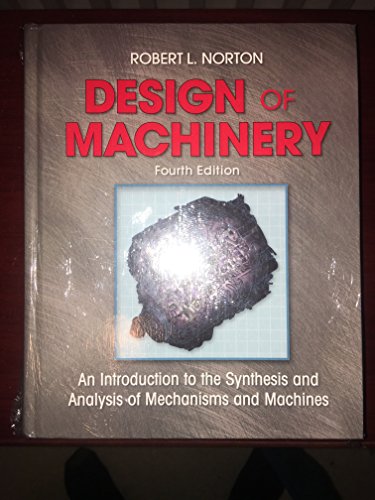 Beispielbild fr Design of Machinery: An Introduction to the Synthesis and Analysis of Mechanisms and Machines zum Verkauf von Revaluation Books