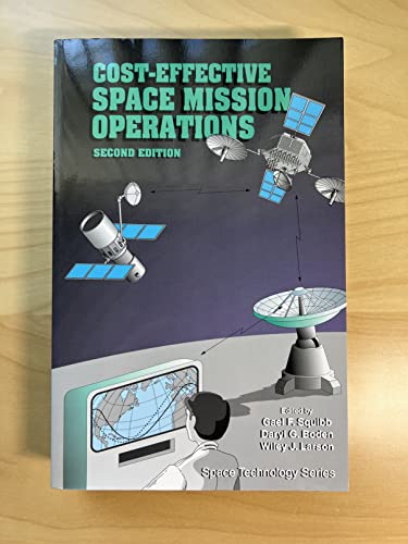 Cost-Effective Space Mission Operations (Space Technology) (9780073313214) by Squibb, Gael F; Boden, Daryl G; Larson, Wiley J