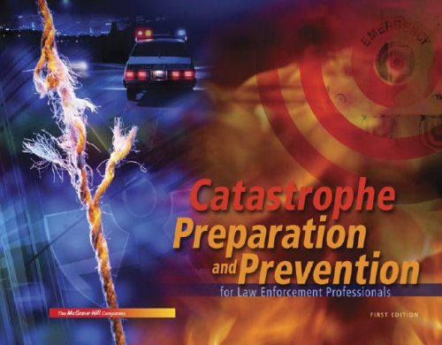 Stock image for Catastrophe Preparation and Prevention for Law Enforcement Professionals w/ Std CD for sale by Isle of Books