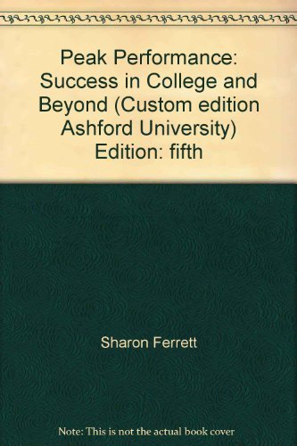 Stock image for Peak Performance: Success in College and Beyond (Custom edition Ashford University) Edition: fifth for sale by Better World Books