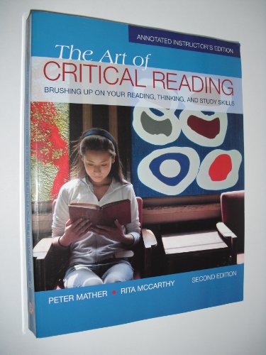 Imagen de archivo de The Art of Critical Reading: Brushing Up on Your Reading, Thinking, and Study Skills (Annotated Instructor's Edition) a la venta por Better World Books