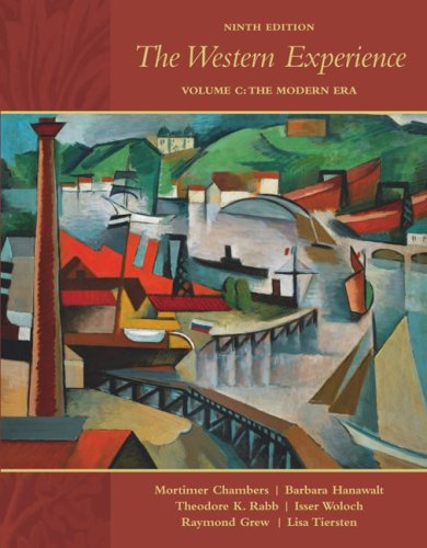 The Western Experience, Volume C, with Primary Source Investigator (9780073331706) by Chambers,Mortimer; Hanawalt,Barbara; Rabb,Theodore; Woloch,Isser; Grew,Raymond; Tiersten,Lisa