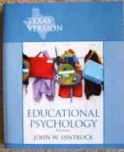EDUCATIONAL PSYCHOLOGY-TEXAS VERSION (9780073342313) by Santrock, John
