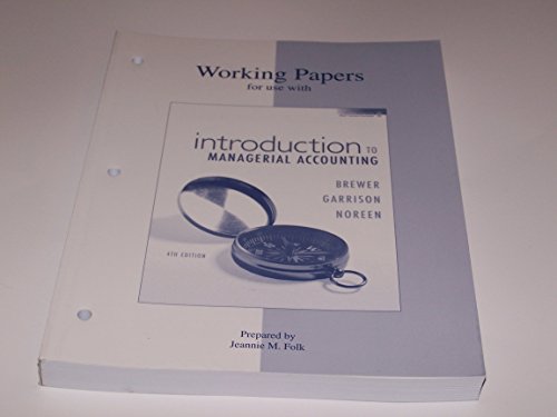 Working Papers to Accompany Introduction (9780073344874) by Peter C. Brewer; Ray H. Garrison; Eric W. Noreen; Jeannie M. Folk