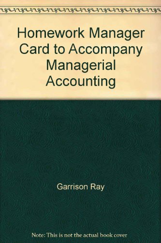 Homework Manager card to accompany Managerial Accounting (9780073359793) by Garrison, Ray; Noreen, Eric; Brewer, Peter