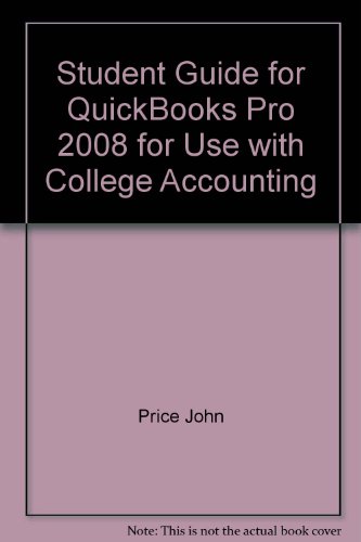 9780073365688: College Accounting Student Guide for Quickbooks Pro 2008