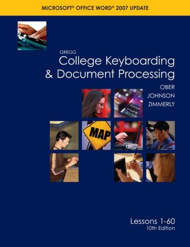 Gregg College Keyboarding & Document Processing (GDP); Microsoft Word 2007 Update, Lessons 1-60 text (9780073368313) by Ober, Scot; Johnson, Jack; Zimmerly, Arlene