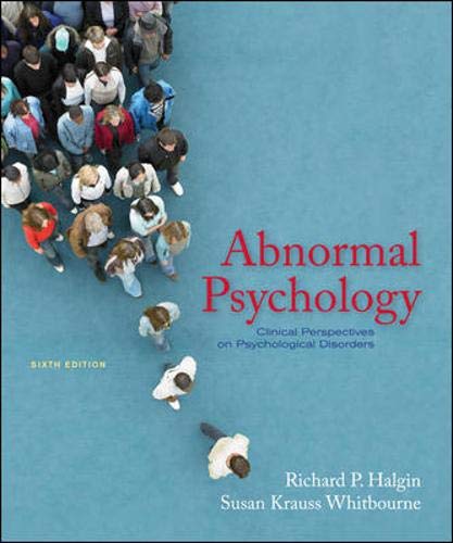 Abnormal Psychology: Clinical Perspectives on Psychological Disorders (9780073370699) by Halgin, Richard; Whitbourne, Susan Krauss