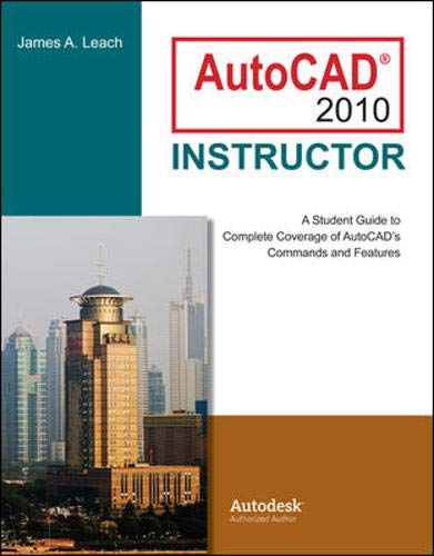 9780073375410: AutoCAD 2010 Instructor: A Student Guide to Complete Coverage of AutoCAD's Commands and Features (Mcgraw-hill Graphics)
