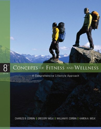 Concepts of Fitness and Wellness: A Comprehensive Lifestyle Approach - Corbin, Charles; Welk, Gregory; Corbin, William; Welk, Karen