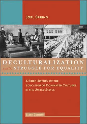 Beispielbild fr Deculturalization and the Struggle for Equality : A Brief History of the Education of Dominated Cultures in the United States zum Verkauf von Better World Books