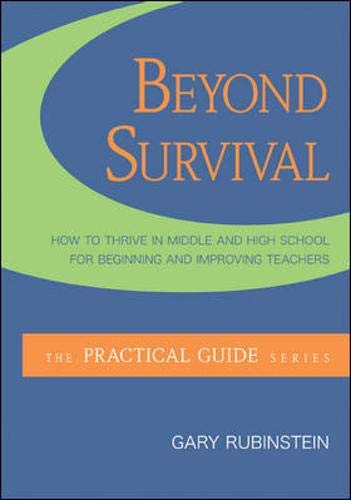 Stock image for Beyond Survival: How to Thrive in Middle and High School for Beginning and Improving Teachers (Practical Guide Series) for sale by SecondSale