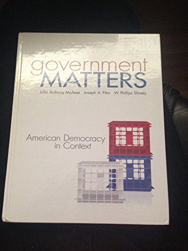 Beispielbild fr Government Matters : American Democracy in Context zum Verkauf von Better World Books