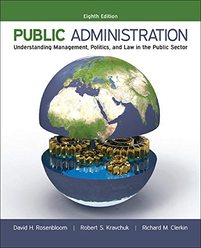 Public Administration: Understanding Management, Politics, and Law in the Public Sector (9780073379159) by Rosenbloom, David; Kravchuk, Robert; Clerkin, Richard