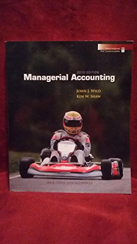 Managerial Accounting 2010 Edition (9780073379586) by Wild, John; Shaw, Ken