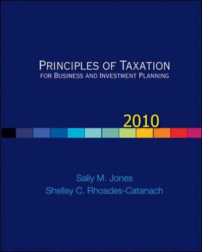 Principles of Taxation for Business and Investment Planning, 2010 Edition (9780073379647) by Jones, Sally; Rhoades-Catanach, Shelley
